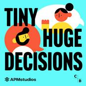 Podcast Tiny Huge Decisions