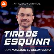 Podcast Tiro De Esquina con Mauricio El Colombiano