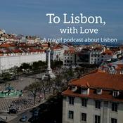 Podcast To Lisbon, with Love