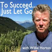 Podcast To Succeed... Just Let Go