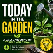 Podcast Today in the Garden