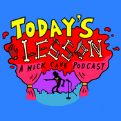 Podcast Today's Lesson: A Nick Cave Podcast