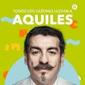 Podcast Todos los sazones llevan a Aquiles