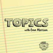 Podcast Topics with Evan Morrison