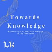 Podcast Towards Knowledge