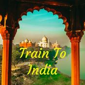 Podcast Train To India