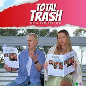 Podcast Total Trash With Tom & Ash