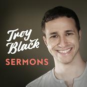 Podcast Troy Black Sermons