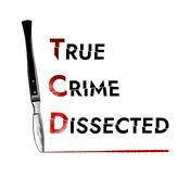 Podcast True Crime: Dissected