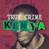 Podcast True Crime Kenya