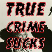 Podcast True Crime Sucks