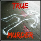 Podcast True Murder: The Most Shocking Killers