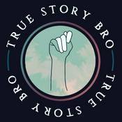 Podcast True Story Bro