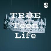 Podcast TRUE Teen Life
