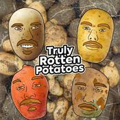Podcast Truly Rotten Potatoes