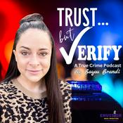 Podcast Trust But Verify: A True Crime Podcast