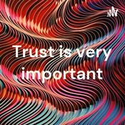 Podcast Trust is very important