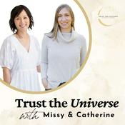 Podcast Trust the Universe with Missy and Catherine
