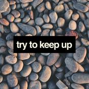Podcast Try to keep up