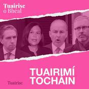 Podcast TUAIRIMÍ TOGHCHÁIN - Tuairisc Ó Bhéal