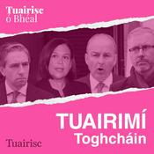 Podcast Tuairisc Ó Bhéal – Tuairimí Toghcháin