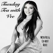 Podcast Tuesday Tea with Vee