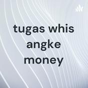 Podcast tugas whis angke money