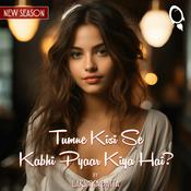 Podcast Tumne Kisi Se Kabhi Pyaar Kiya Hai?