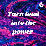 Podcast Turn load into the power