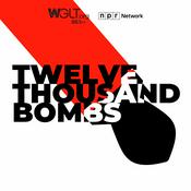 Podcast Twelve Thousand Bombs