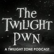 Podcast Twilight Pwn: A Twilight Zone Podcast