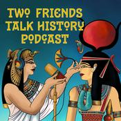 Podcast Two Friends Talk History