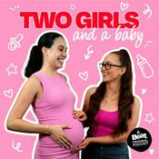 Podcast Two Girls and A Baby