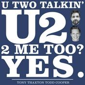Podcast U Two Talkin' U2 2 Me Too? Yes.