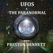Podcast UFOS & PARANORMAL WITH PRESTON DENNETT
