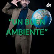 Podcast “UN BUEN AMBIENTE”