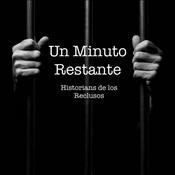 Podcast Un Minuto Restante - Historians de los reclusos