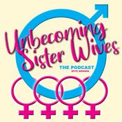 Podcast Unbecoming Sister Wives