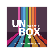 Podcast Unbox Yourself: Sexual Identity and Coming Out Later in Life with Samantha Fox®