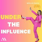 Podcast Under the Influence with Jo Piazza