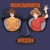 Podcast Undercover Weebs Anime Podcast