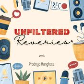 Podcast Unfiltered Reveries