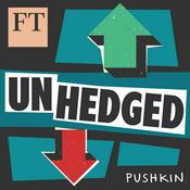 Podcast Unhedged