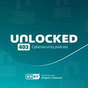 Podcast Unlocked 403 | Cybersecurity Podcast