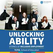 Podcast Unlocking Ability: Stories of Inclusive Employment
