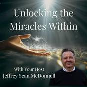 Podcast Unlocking the Miracles Within
