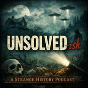 Podcast Unsolved-ish: True Crime & Mysteries