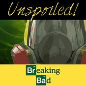 Podcast UNspoiled! Breaking Bad