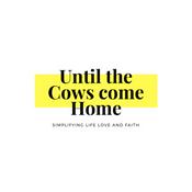 Podcast Until the Cows Come Home