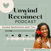 Podcast Unwind + Reconnect: Guided Meditation